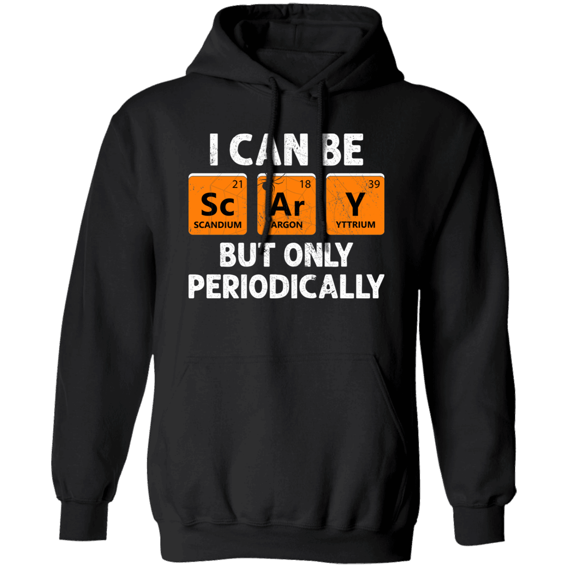 I Can Be ScArY But Only Periodically - Unisex Shirt/Hoodie