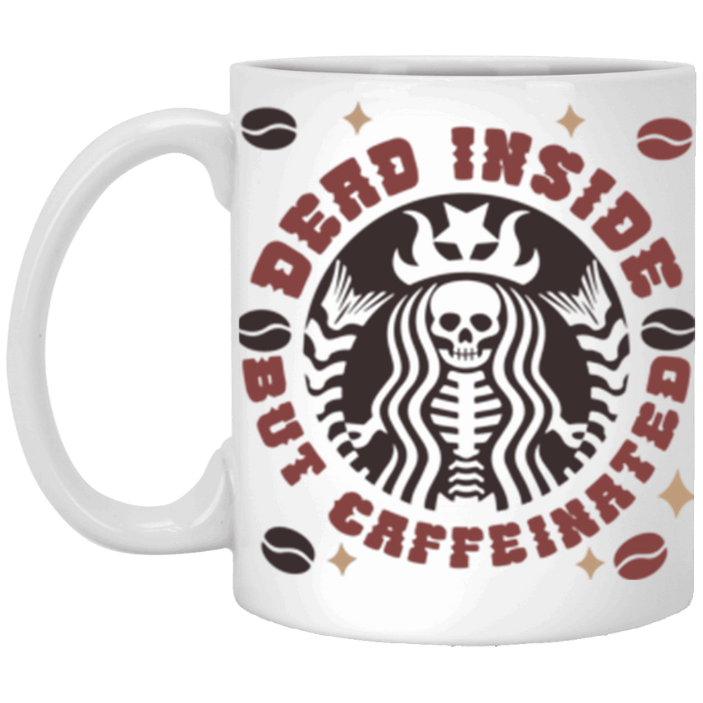 Dead Inside But Caffeinated - 11 oz. White Mug