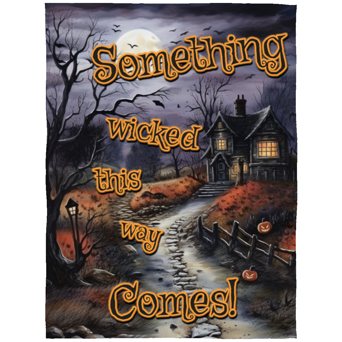 Something Wicked This Way Comes! - Spooky Halloween Blankets! - 60" x 80"